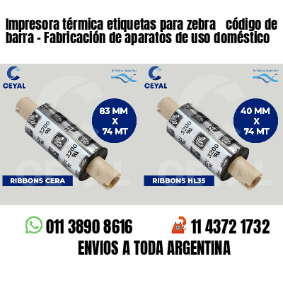 Impresora térmica etiquetas para zebra  código de barra - Fabricación de aparatos de uso doméstico